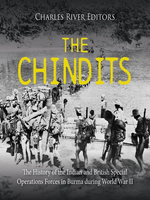 Title details for The Chindits by Charles River Editors - Available